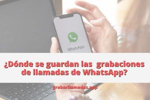 donde-se-guardan-las-grabaciones-de-llamadas-de-whatsapp